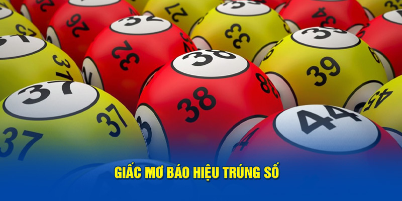 Giấc mơ báo hiệu trúng lớn khi cầu đề ít số