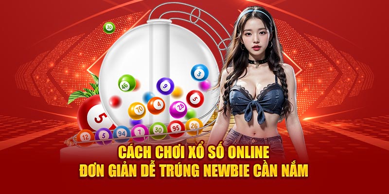 cách chơi xổ số online